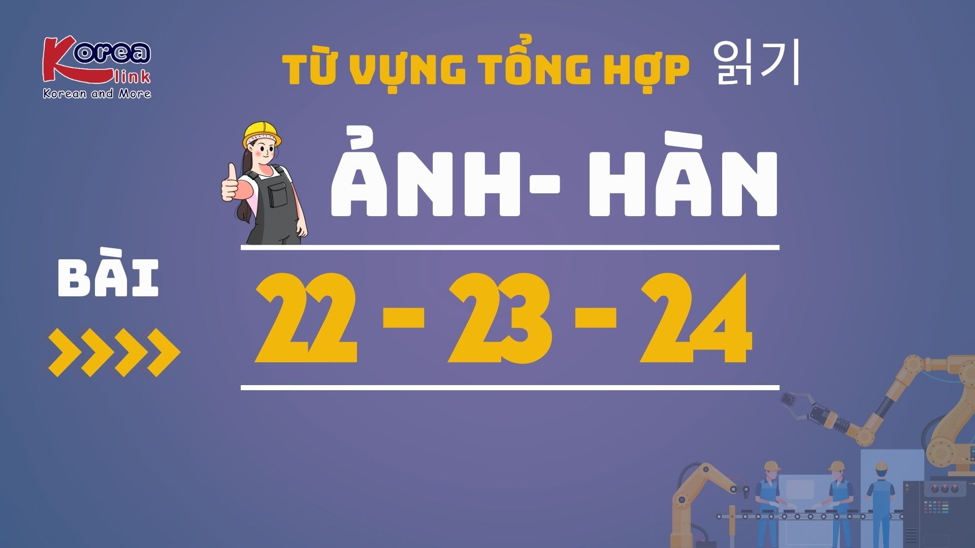 ẢNH - HÀN BÀI 22-23-24