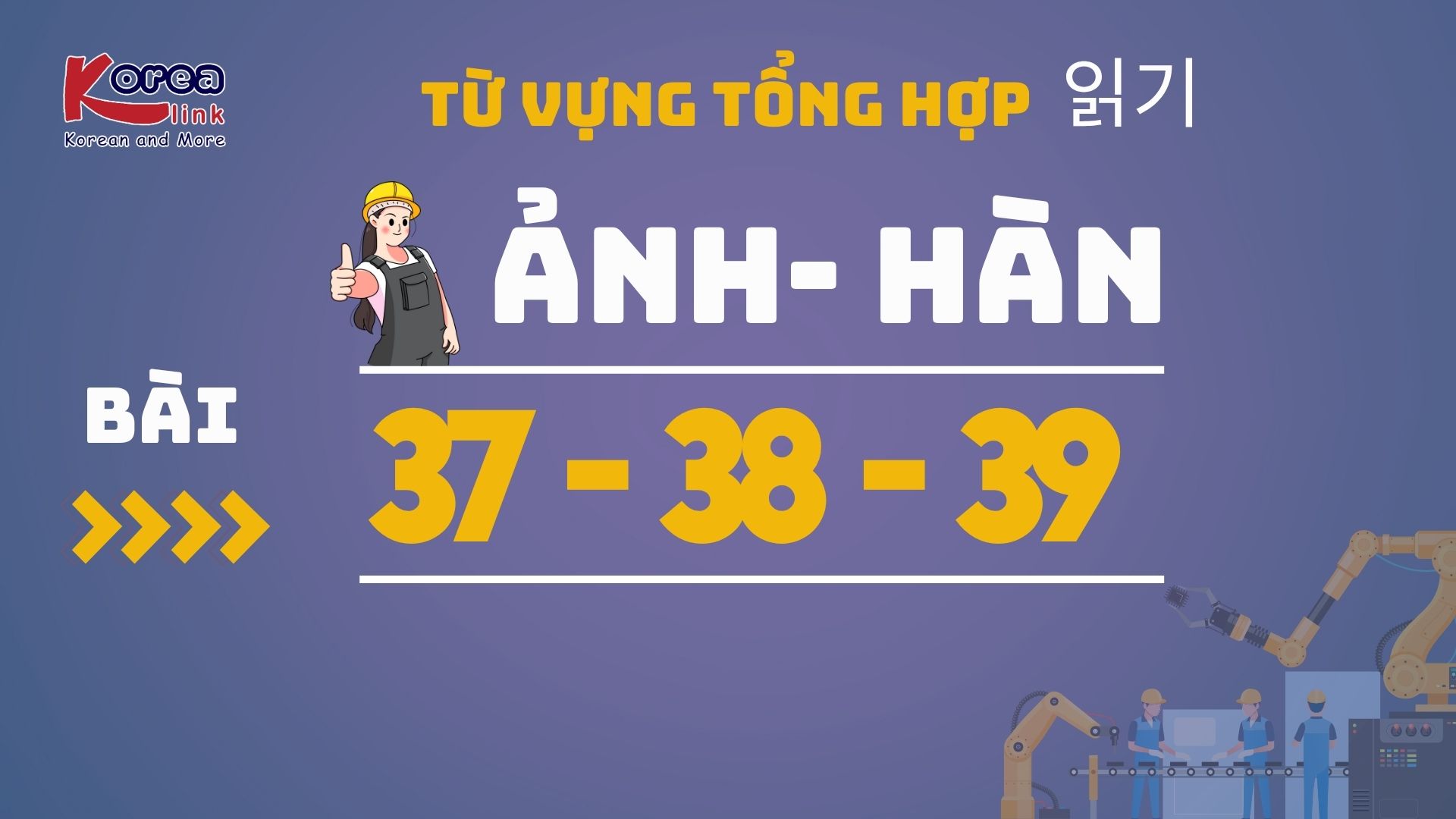ẢNH - HÀN BÀI 37-38-39