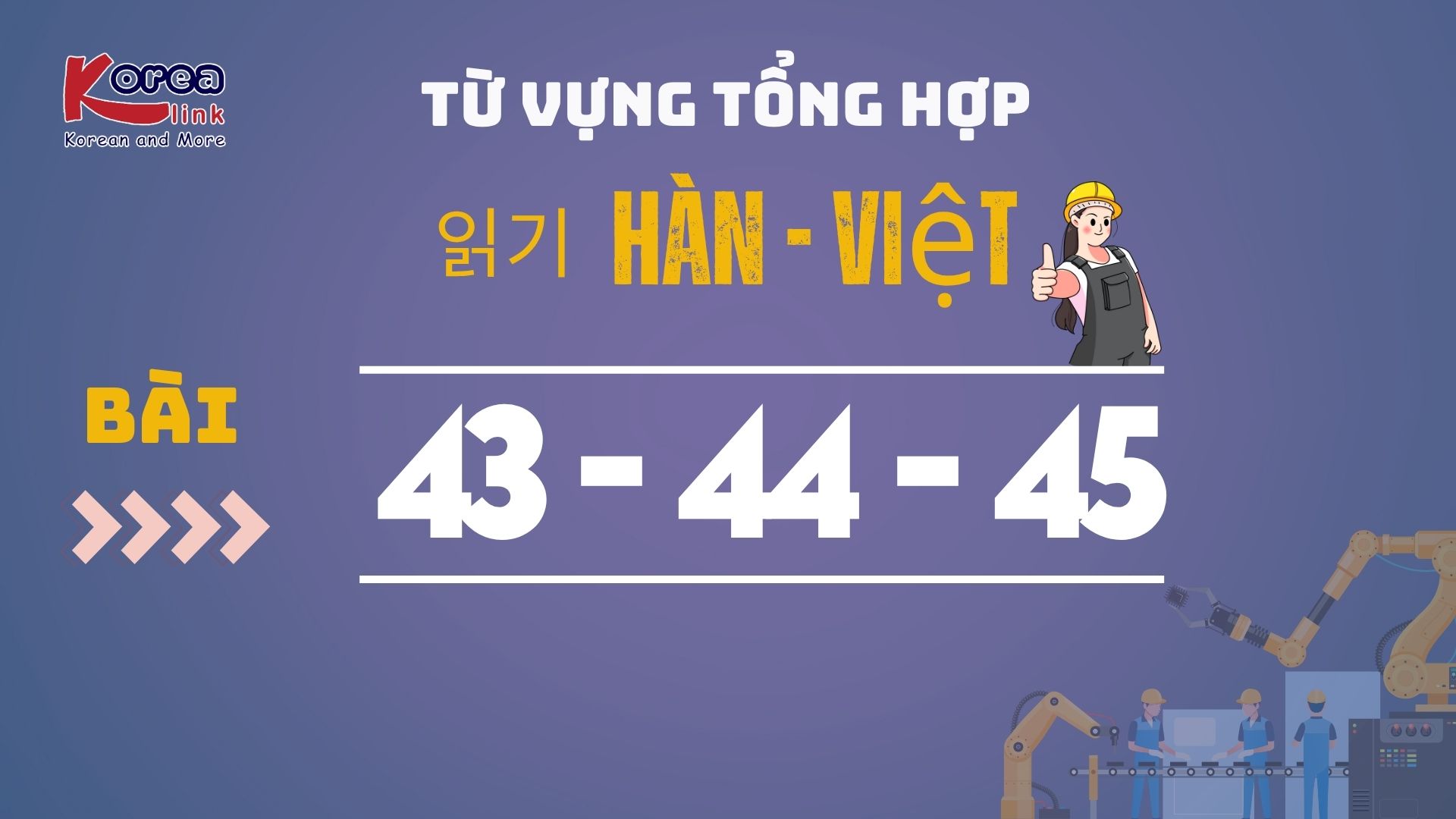 HÀN VIỆT BÀI 43-44-45