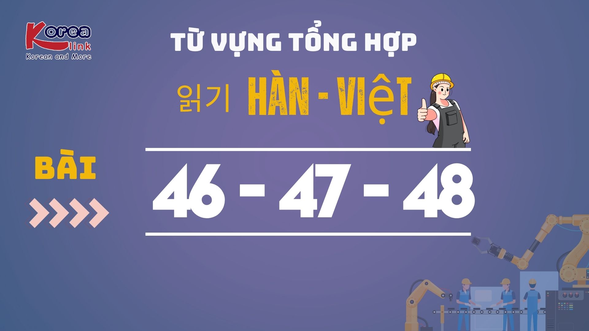 HÀN VIỆT BÀI 46-47-48