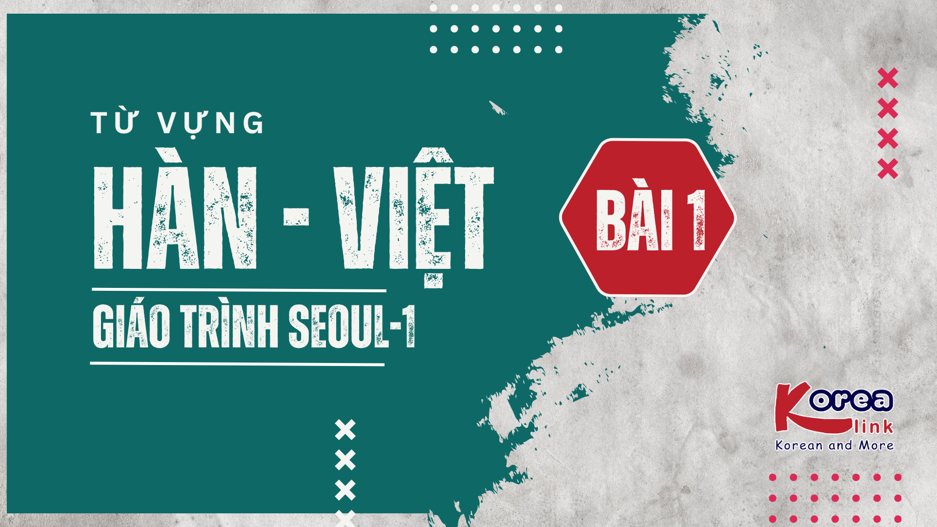 HÀN - VIỆT SEOUL-1  BÀI 1