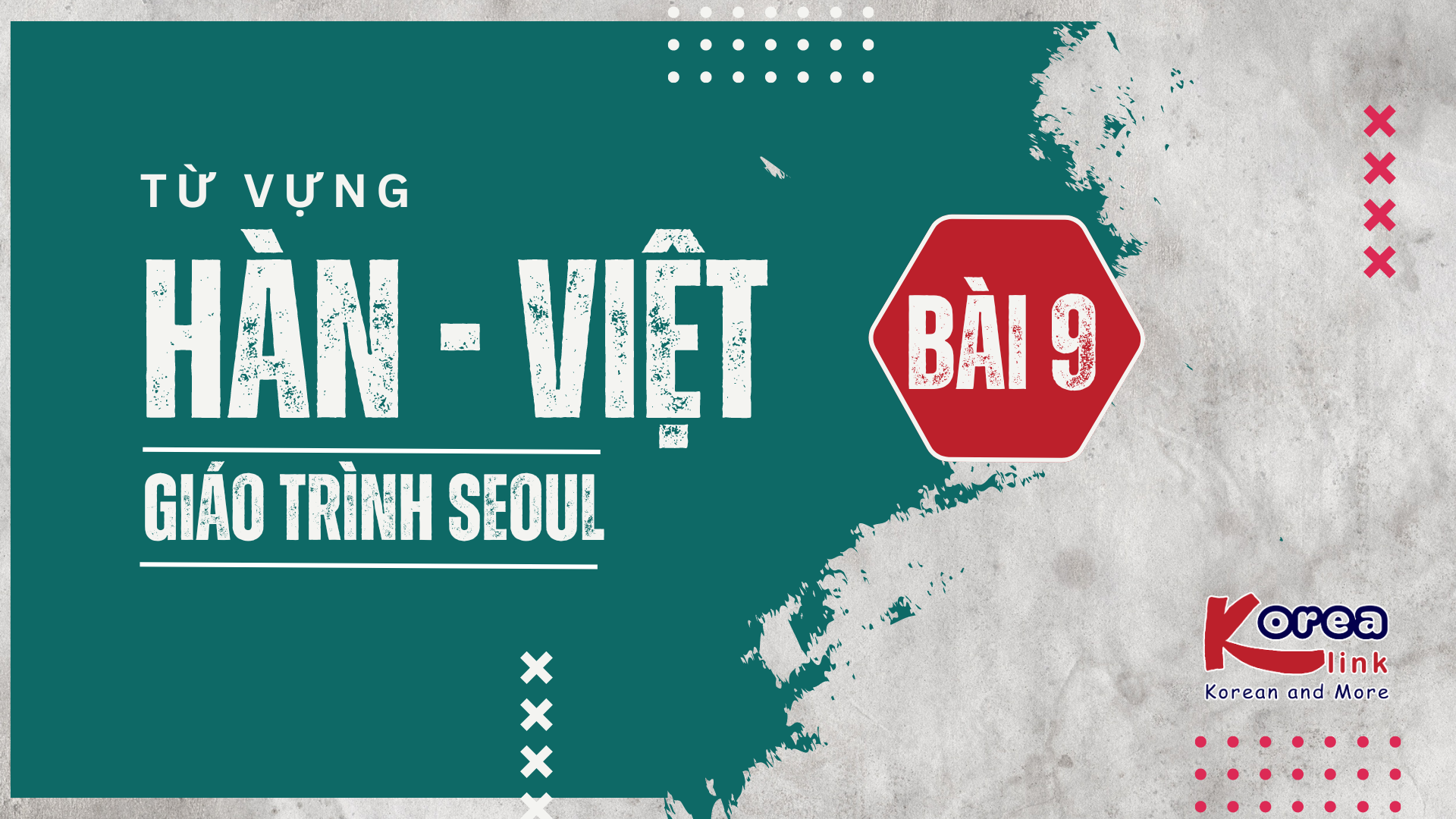 HÀN - VIỆT SEOUL-1 BÀI 9