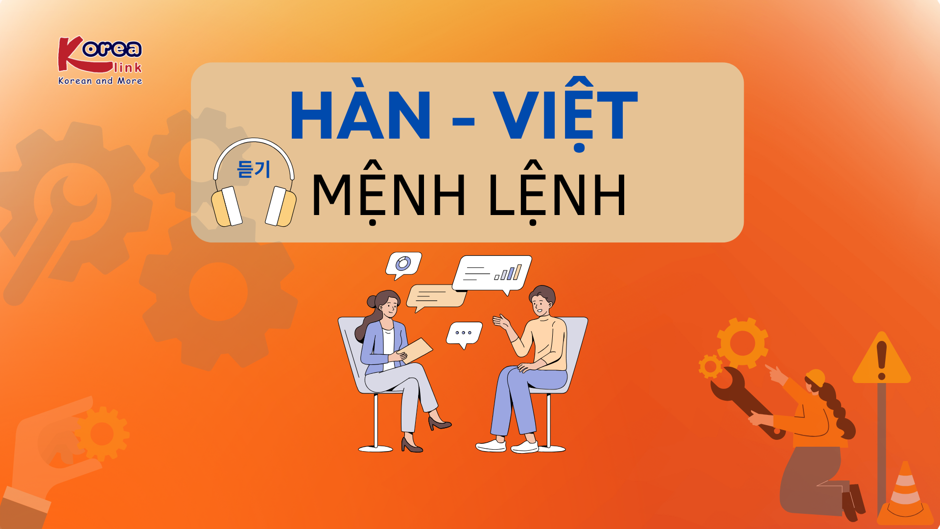 Nghe HÀN - VIỆT Mệnh Lệnh