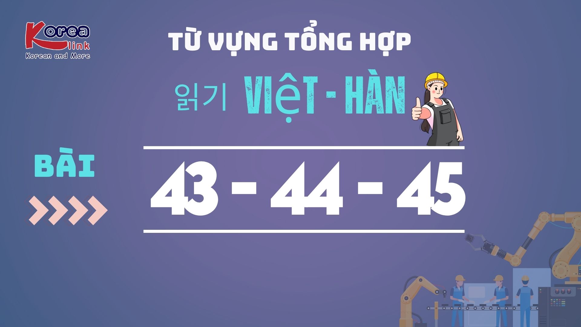 VIỆT HÀN BÀI 43-44-45