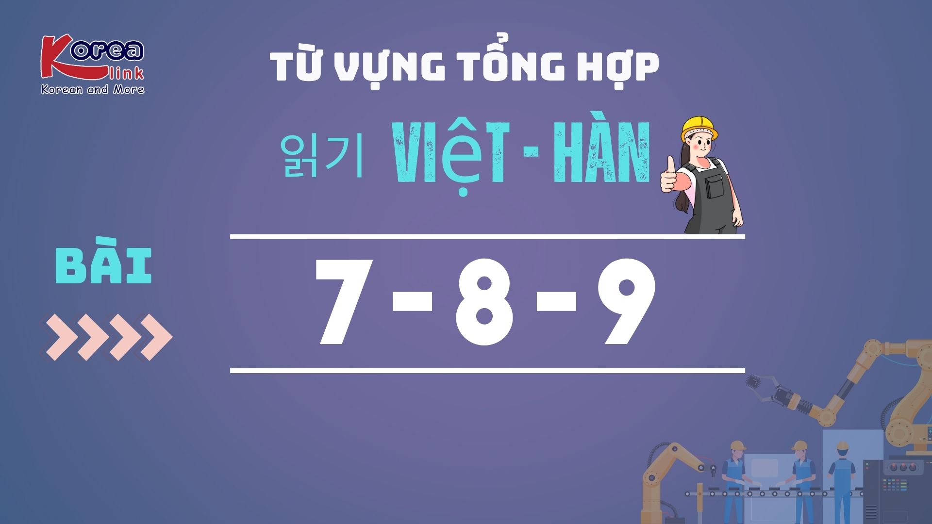 VIỆT HÀN BÀI 7-8-9