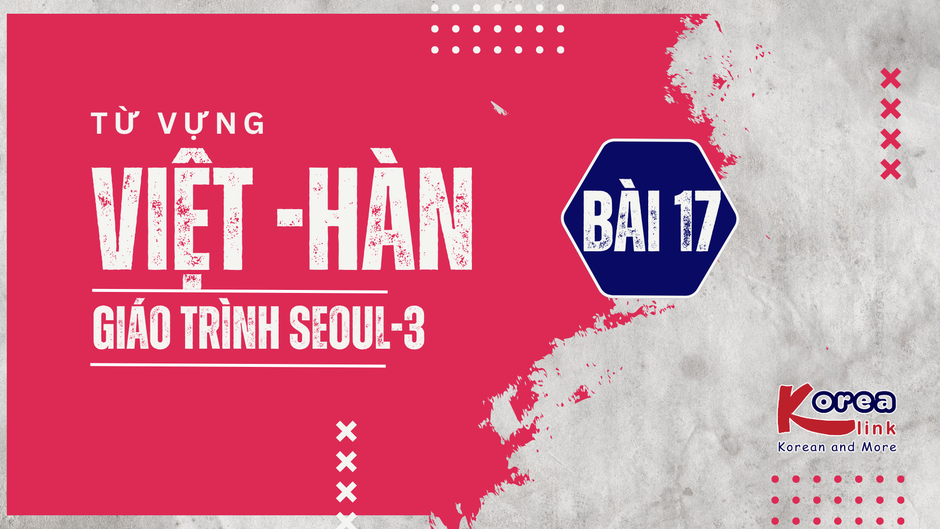 VIỆT - HÀN SEOUL-3 BÀI 17